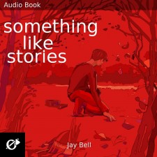 Something Like Stories Jay Bell audio