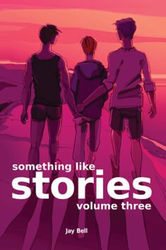 Something Like Stories Three by Jay Bell