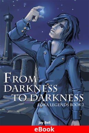 Loka Legends #2 - From Darkness to Darkness - eBook